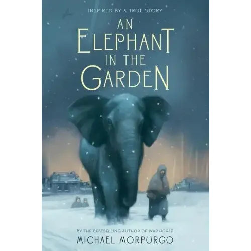 An Elephant in the Garden: Inspired by a True Story