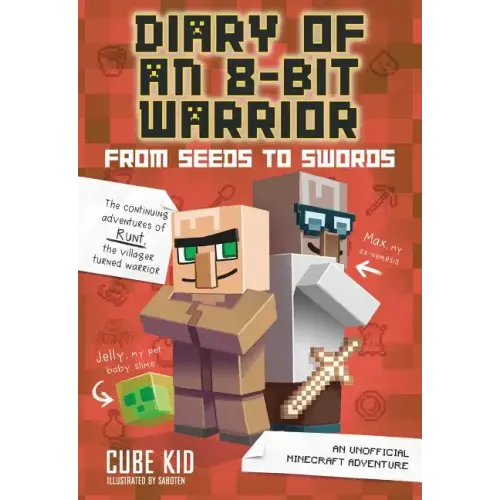 Diary of an 8-Bit Warrior: From Seeds to Swords: An Unofficial Minecraft Adventure Volume 2