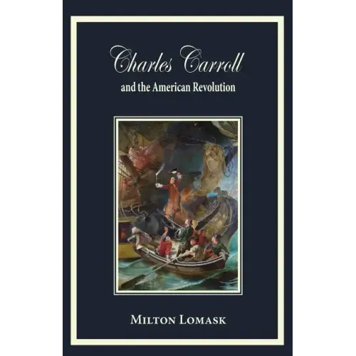 Charles Carroll and the American Revolution