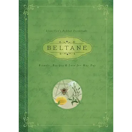 Beltane: Rituals, Recipes & Lore for May Day