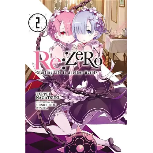 RE: Zero -Starting Life in Another World-, Vol. 2 (Light Novel): Volume 2