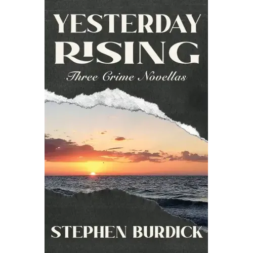 Yesterday Rising: Three Crime Novellas