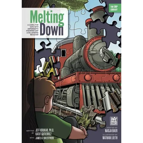 Melting Down: A Comic for Kids with Asperger's Disorder and Challenging Behavior (The ORP Library)