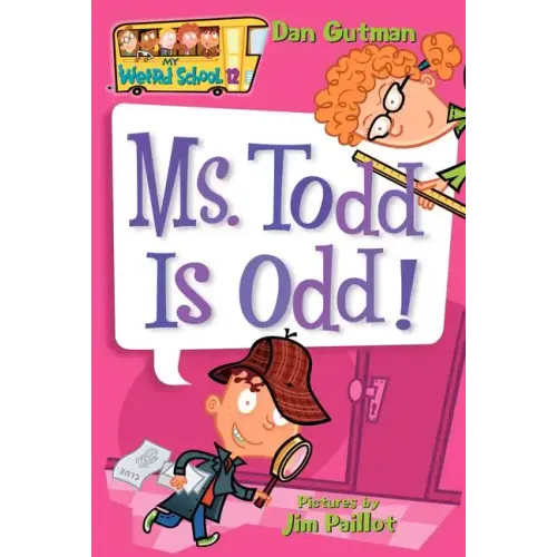 My Weird School #12: Ms. Todd Is Odd!