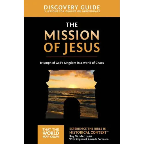 The Mission of Jesus Discovery Guide: Triumph of God's Kingdom in a World in Chaos 14