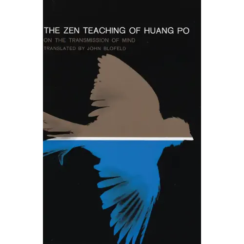 The Zen Teaching of Huang-Po: On the Transmission of Mind
