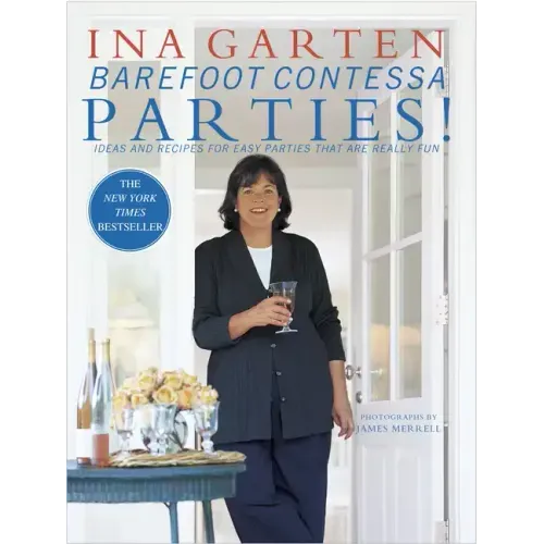 Barefoot Contessa Parties!: Ideas and Recipes for Easy Parties That Are Really Fun