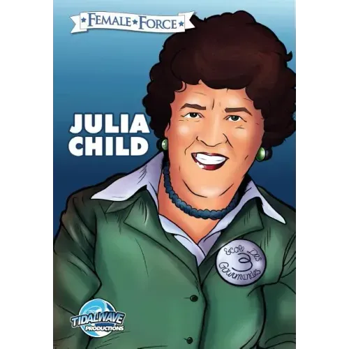 Female Force: Julia Child