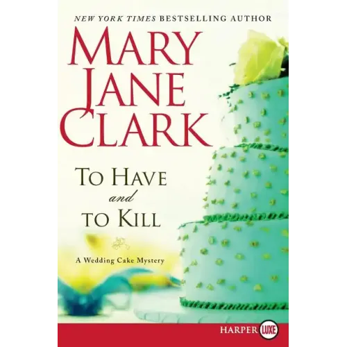 To Have and to Kill: A Wedding Cake Mystery