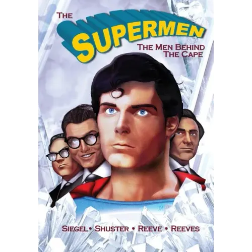 Tribute: The Supermen Behind the Cape: Christopher Reeve, George Reeves Jerry Siegel and Joe Shuster