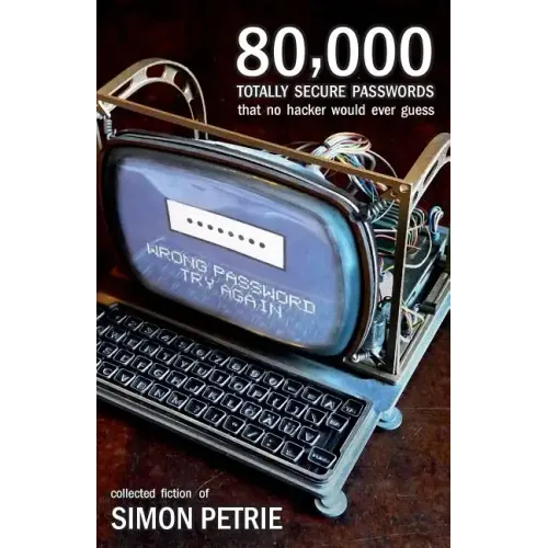 80,000 Totally Secure Passwords That No Hacker Would Ever Guess