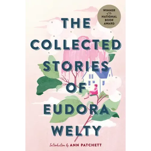 The Collected Stories of Eudora Welty: A Collection