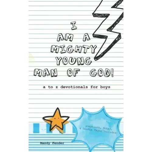 I Am A Mighty Young Man of God!: Devotionals for boys ages 7 to 11 - Mighty Young Man of God Devotionals - A to Z who God wants me to be! - Bible Stud