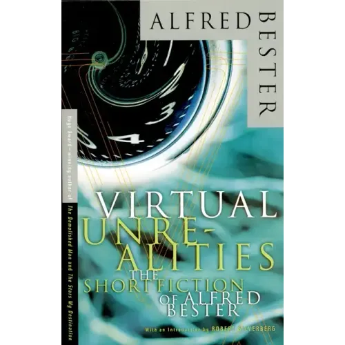 Virtual Unrealities: The Short Fiction of Alfred Bester