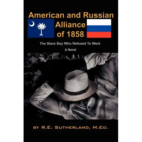 American and Russian Alliance of 1858: The Slave Boy Who Refused To Work