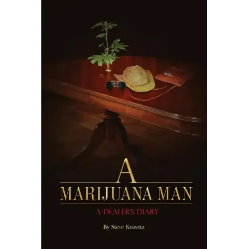 A Marijuana Man a Dealer's Diary
