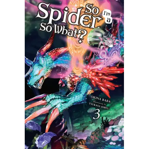 So I'm a Spider, So What?, Vol. 3 (Light Novel): Volume 3