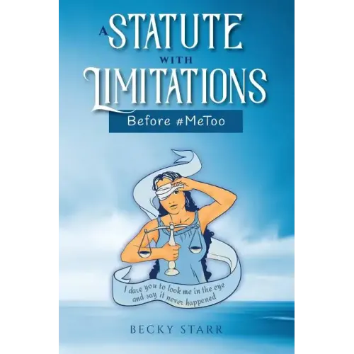 A Statute with Limitations: Before #MeToo