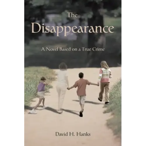 The Disappearance: A Novel Based on a True Crime