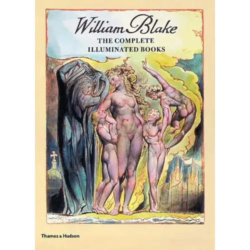 William Blake: The Complete Illuminated Books