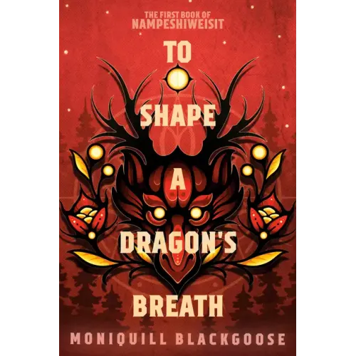 To Shape a Dragon's Breath: The First Book of Nampeshiweisit