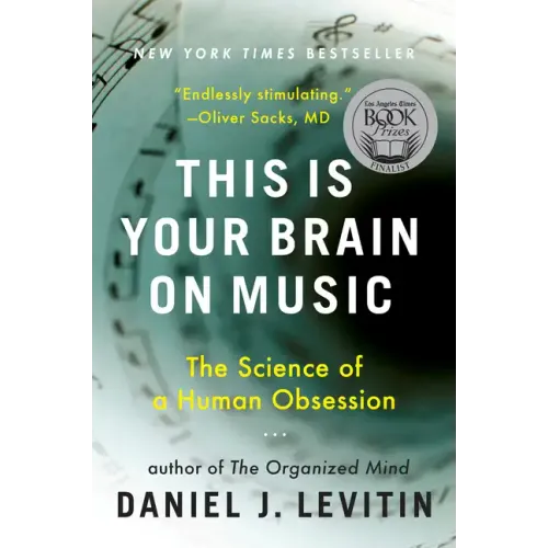 This Is Your Brain on Music: The Science of a Human Obsession