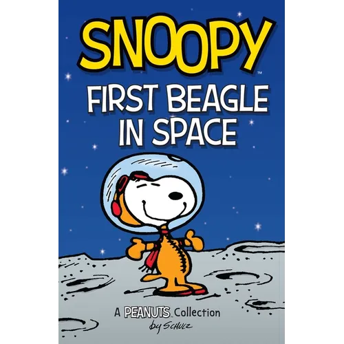 Snoopy: First Beagle in Space: A Peanuts Collection Volume 14