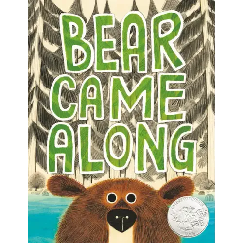 Bear Came Along (Caldecott Honor Book)
