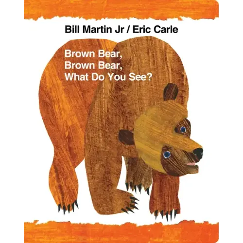 Brown Bear, Brown Bear, What Do You See?