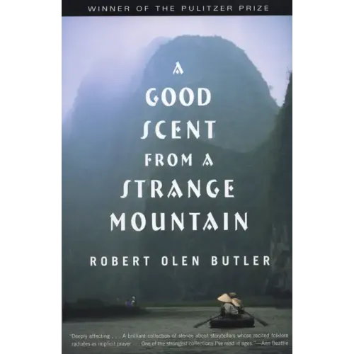 A Good Scent from a Strange Mountain: Stories