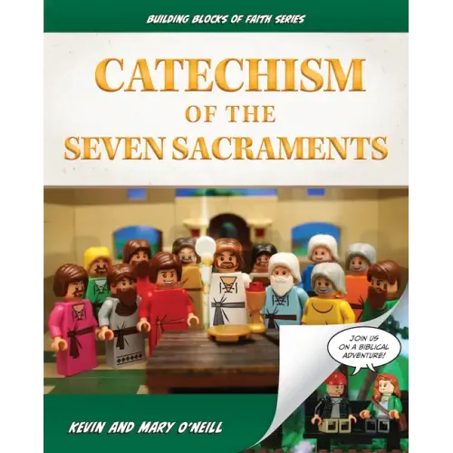 Catechism of the Seven Sacraments: Building Blocks of Faith Series