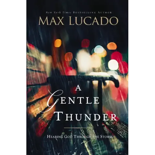 A Gentle Thunder: Hearing God Through the Storm