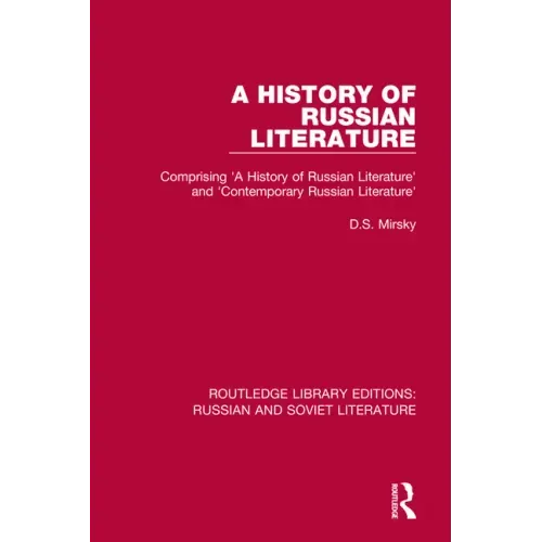 A History of Russian Literature: Comprising 'a History of Russian Literature' and 'Contemporary Russian Literature'