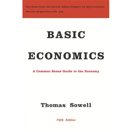 Basic Economics: A Common Sense Guide to the Economy