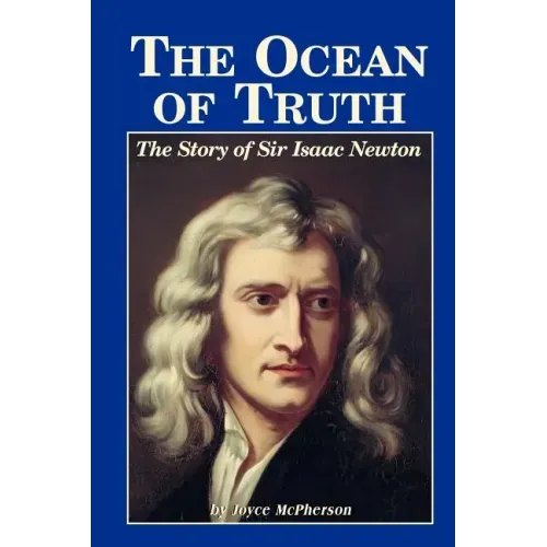 The Ocean of Truth: The Story of Sir Isaac Newton