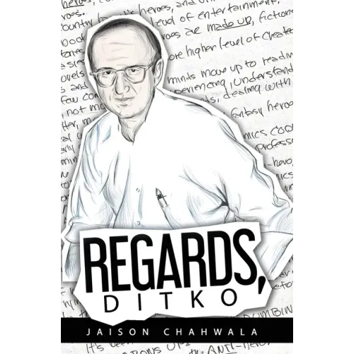 Regards, Ditko: An exploration into the mind of Steve Ditko