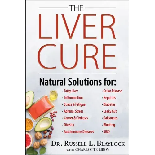 The Liver Cure: Natural Solutions for Liver Health to Target Symptoms of Fatty Liver Disease, Autoimmune Diseases, Diabetes, Inflammat