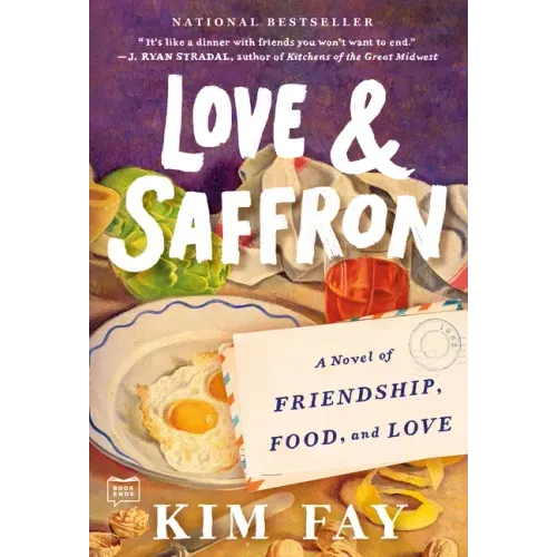 Love & Saffron: A Novel of Friendship, Food, and Love