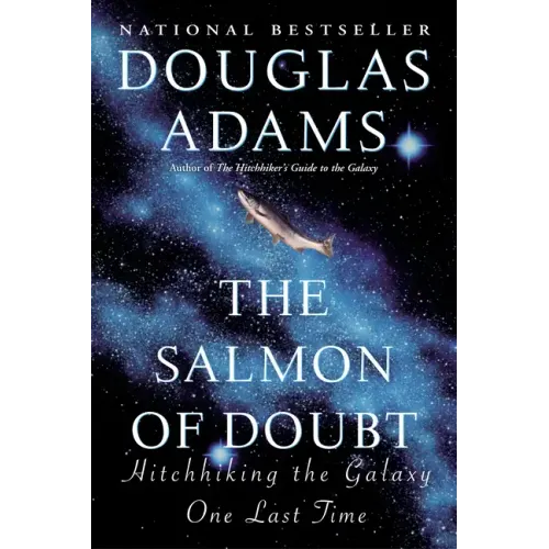 The Salmon of Doubt: Hitchhiking the Galaxy One Last Time