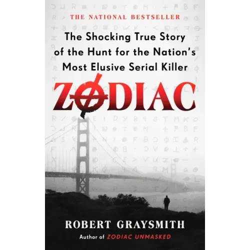 Zodiac: The Shocking True Story of the Hunt for the Nation's Most Elusive Serial Killer