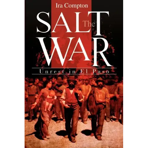 The Salt War: Unrest in El Paso