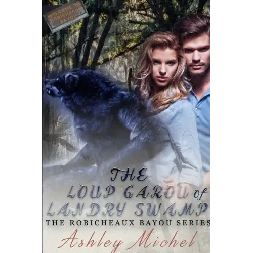 Robicheaux Bayou: The Loup Garou of Landry Swamp