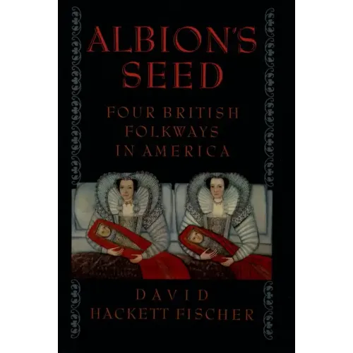 Albion's Seed: Four British Folkways in America