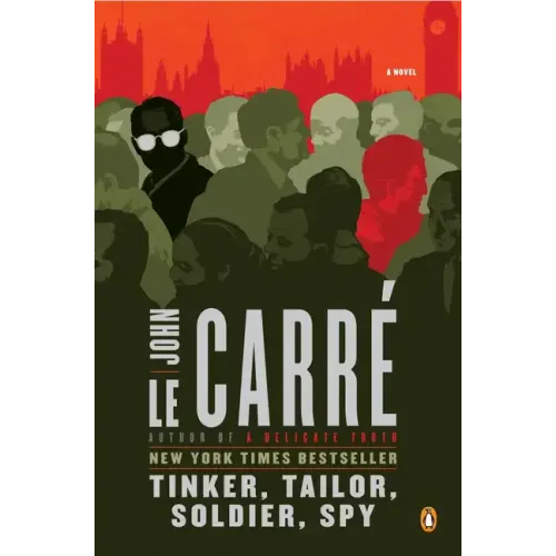 Tinker, Tailor, Soldier, Spy: A George Smiley Novel
