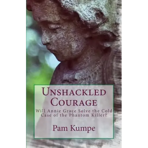 Unshackled Courage: Will Annie Grace Solve the Cold Case of the Phantom Killer?