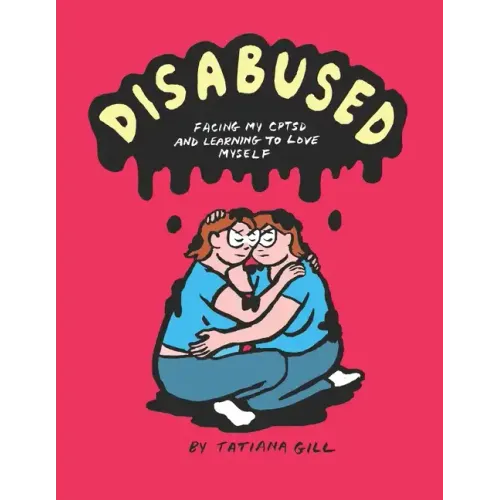 Disabused: Facing my CPTSD and learning to love myself