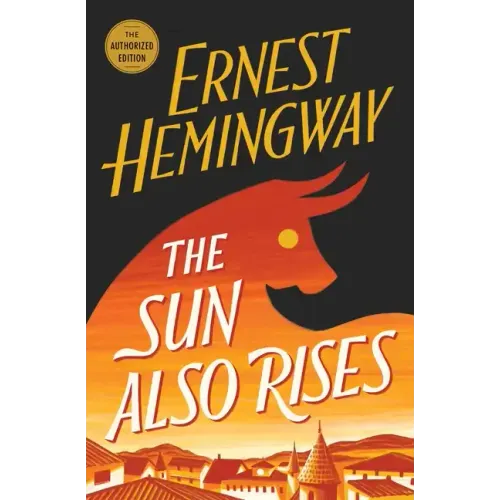 The Sun Also Rises: The Authorized Edition