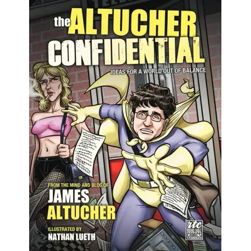 The Altucher Confidential: Ideas for a World Out of Balance