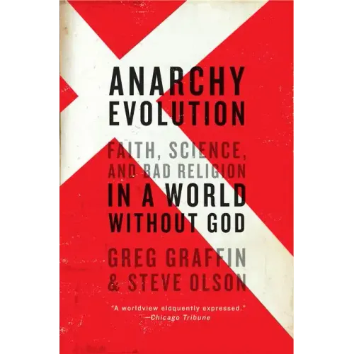 Anarchy Evolution: Faith, Science, and Bad Religion in a World Without God