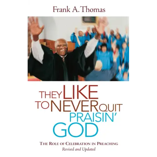 They Like to Never Quit Praisin' God